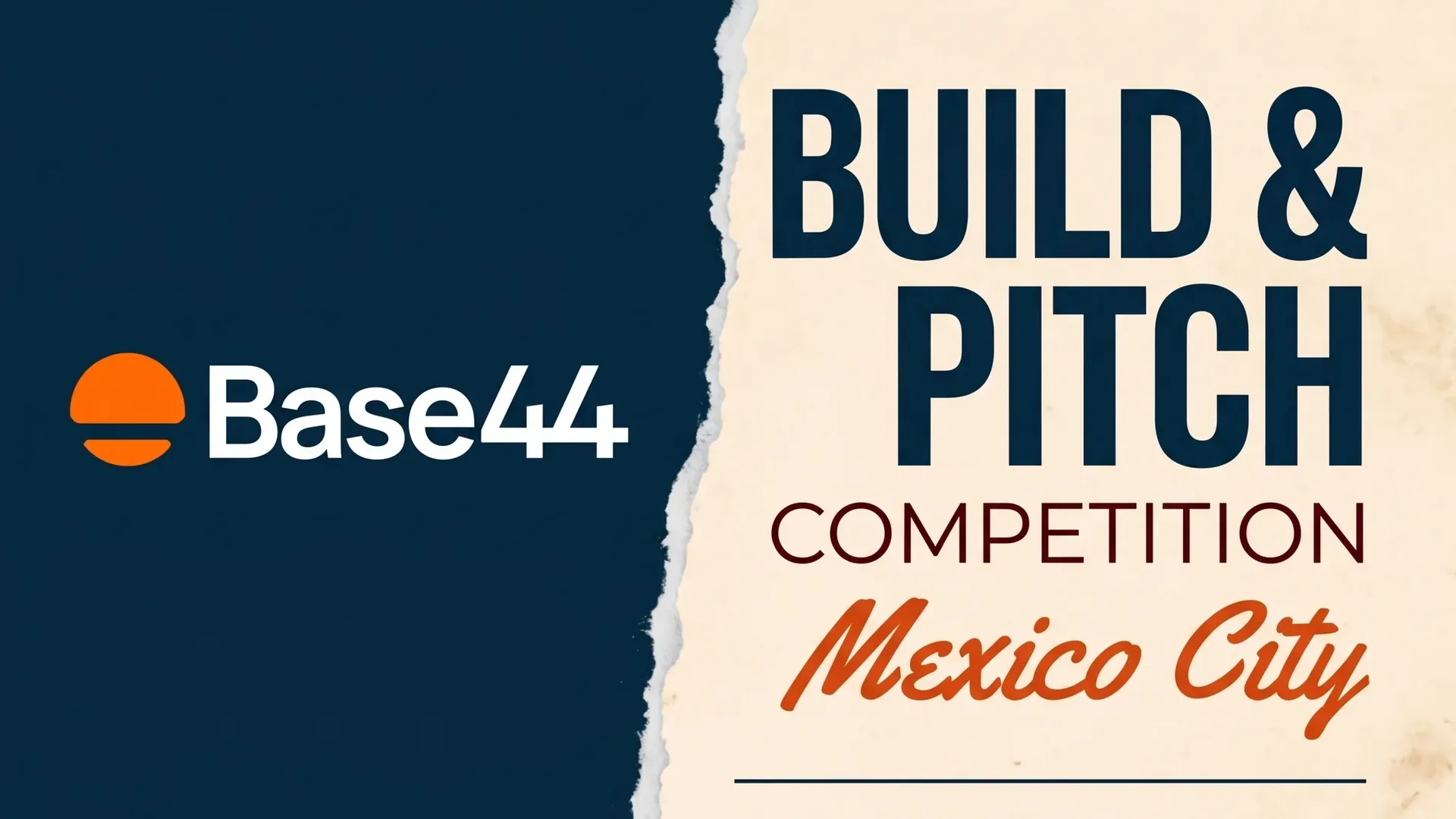 Build & Pitch competition - Mexico City | presented by Base44